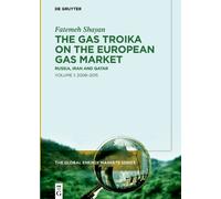 Fatemeh Shayan The Gas Troika on the European Gas Market (Copertina rigida)