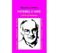Fatemelo dire. Il 2016 da Distampa