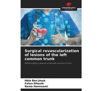 Faten Dhouib Hèla Ben Surgical revascularization of lesions of the (Tascabile)