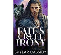 Fate's Cruel Irony: A Fated Mates Fantasy Romance