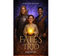 FATE'S TRIO: BOOK 1 THE SELECTED