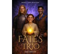 FATE'S TRIO: BOOK 1 THE SELECTED