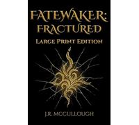 Fatewaker: Fractured - Large Print Edition: 2