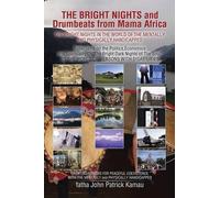 Fatha John Patrick Ka THE BRIGHT NIGHTS and Drumbeats from Mama Afr (Tascabile)