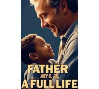Father: A Full Life