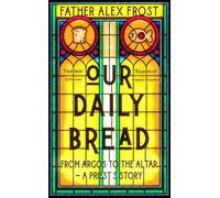 Father Alex Frost Our Daily Bread (Tascabile)