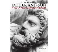 Father and Son: Nicola and Giovanni Pisano [2 Volumi]