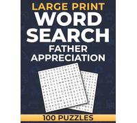 Father Appreciation Word Search for Adults: Large Print Puzzle Book Gift for Dads, Fathers & Grandfathers Featuring Relaxing Word Search Puzzles and Screen-Free Fun