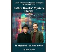 Father Brooks' Mystery Stories - Classic Chesterton's Father Brown Mysteries re-imagined for the Modern Era: 15 Mysteries - all with a new twist