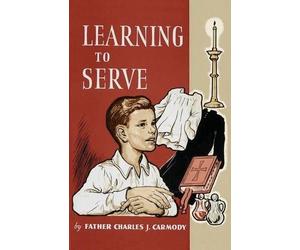Father Charles J Carmody Learning to Serve (Tascabile)