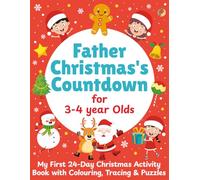 Father Christmas's Countdown for 3-4 Year Olds: My First 24-Day Christmas Activity Book with Colouring, Tracing & Puzzles (UK Edition)