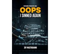 Father Forgive Me: OOPS! I Sinned again