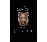Father Fourault The Month of the Holy Face (Tascabile)