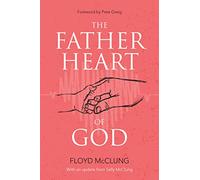 Floyd McClung The Father Heart of God (Tascabile)