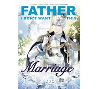 Yuri Father, I Don't Want This Marriage, Vol. 3 (Tascabile) (PRESALE 22/04/2025)