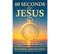 Father Jim Sichko 60 Seconds for Jesus (Tascabile)