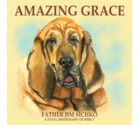 Father Jim Sichko Amazing Grace (Copertina rigida)