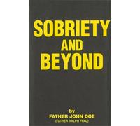 Father John Doe Sobriety and Beyond (Tascabile)