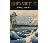 Father John Doe Sobriety Without End (Tascabile)