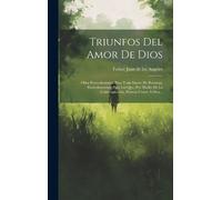 Father Juan de Los Angeles Triunfos Del Amor De Dios (Copertina rigida)