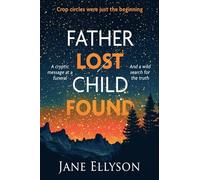 Father Lost Child Found: Crop circles were just the beginning