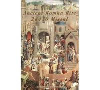 Father Mark Gre Ancient Roman Rite 28430 Missal: Christ's One Holy C (Tascabile)
