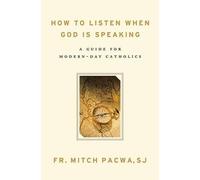 Father Mitch Pacwa How to Listen When God is Speaking (Tascabile)