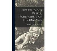 Father O C S O M Raymond M R Three Religious Rebels, Forefat (Copertina rigida)