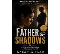 Father of Shadows: A daughter's survival guide to narcissistic fathers