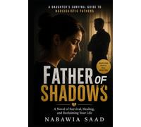 Father of Shadows: A daughter's survival guide to narcissistic fathers