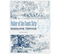 Father of the Comic Strip: Rodolphe Topffer