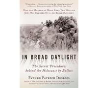 Father Patrick Desbois In Broad Daylight (Tascabile)