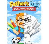 Father’s Day Coloring Book for Kids Ages 4-8: Bold and Easy Cute Designs to Celebrate Dad | Fun Gift from Boys and Girls | Simple Coloring Pages for Preschool and Kindergarten