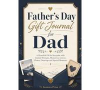 Father’s Day Gift Journal for Dad: A Heartfelt Fill-In Keepsake with Guided Prompts, Memories, Letters, Photos, Drawings and Special Moments