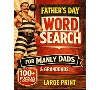 Father’s Day Word Search for Adults: 100+ Large Print Puzzles for Manly Dads and Granddads