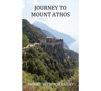 Father Spyridon Bailey Journey to Mount Athos (Tascabile)
