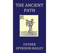 Father Spyridon Bailey The Ancient Path (Tascabile)