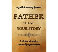 Father, tell me your story: A guided memory journal