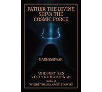 Father the Divine - Shiva the Cosmic Force