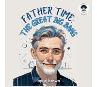 Father Time: The Great Big Bang