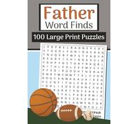 Father Word Finds Book (Large Print, 6×9): 100 Dad & Father’s Day Word Searches | 3000 Words: A fun, relaxing puzzle gift for dads, grandpas, and father figures