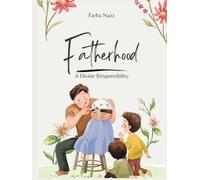 Fatherhood: A Divine Responsibility