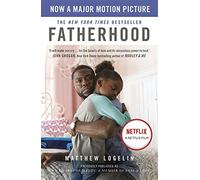 Fatherhood: now a major motion picture on netflix - Logelin Matt