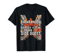 Fatherhood Where Every Trip TO The Store IS A Side Quest Maglietta