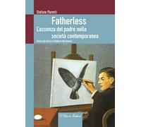 Fatherless. L'assenza del padre nella società contemporanea