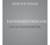 Fathermothergod: My Journey Out of Christian Science