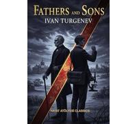 Fathers and Sons: A New, Fluent Translation