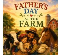Father's Day At The Farm: Fathers Day Book For Kids