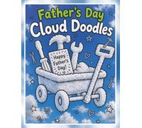 Father's Day Cloud Doodles: A Relaxing Cloud Picture Doodle Activity Book for Kids & Adults | Creative Fun For The Whole Family