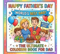 Father's Day Coloring Book for Kids: Celebrating Our Hero: 50 Bold and Easy Designs Featuring Fun Adventures with Dad, Perfect for Boys and Girls Ages 4-10